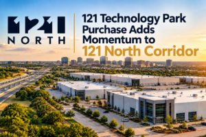 121 Technology Park Purchase Adds Momentum to 121 North Corridor